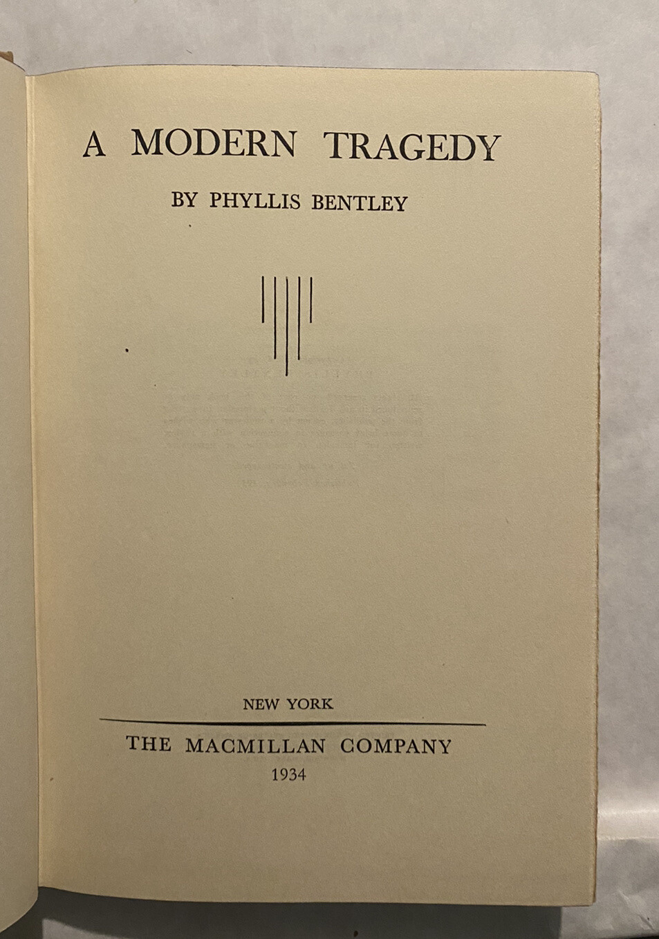 Phyllis Bentley A MODERN TRAGEDY Macmillan Company 1934 First Printing (HB)