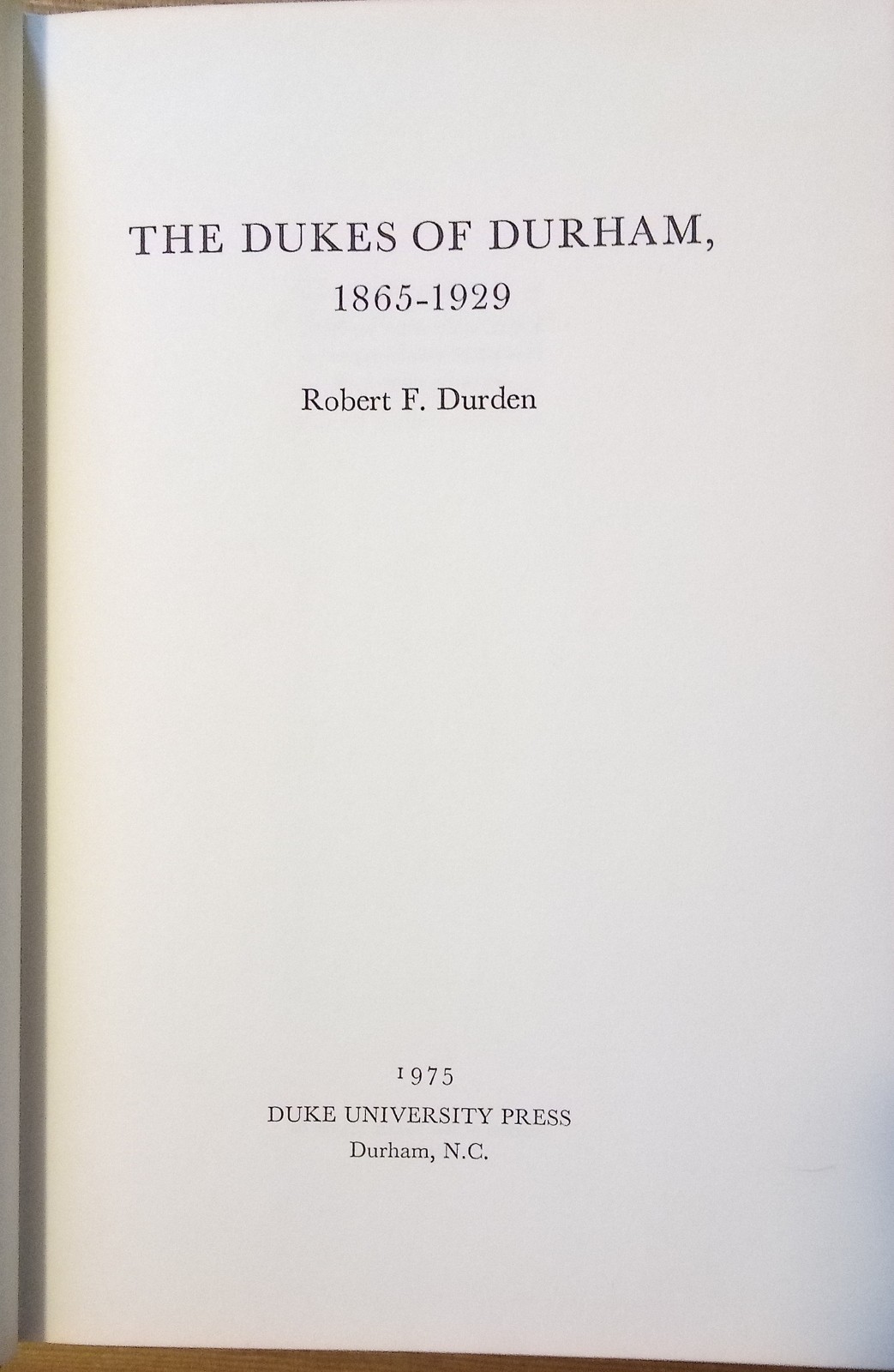 1975 Duke University The Dukes of Durham 1865-1929 Robert Durden Press Duke HB