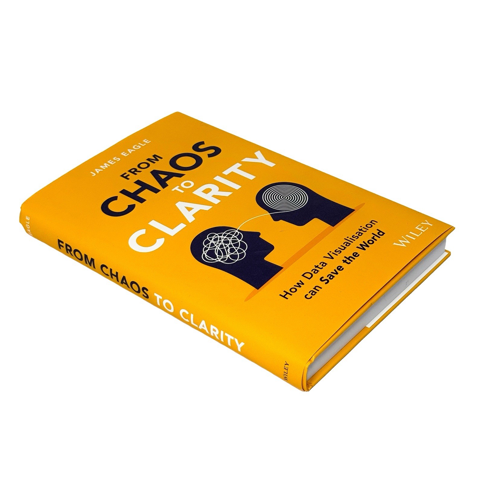 From Chaos to Clarity James Eagle Hardcover Data Visualization Data Science AI