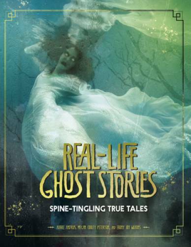 Real-Life Ghost Stories: Spine-Tingling True Tales – Paperback – GOOD