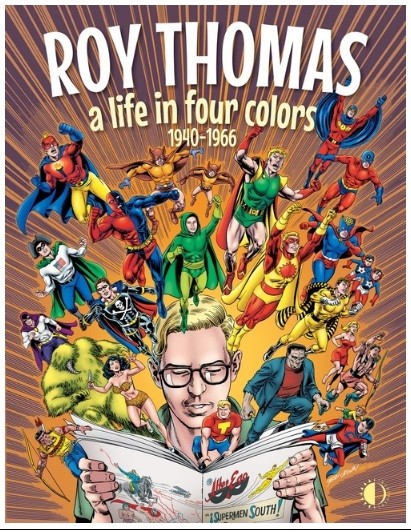 Roy Thomas: A Life in Four Colors, 1940-1966 Hardcover by Roy Thomas