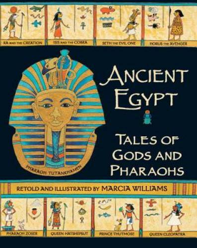 Ancient Egypt: Tales of Gods and Pharaohs – Paperback By Williams, Marcia – GOOD