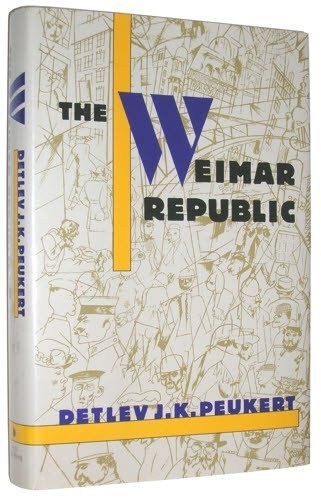 The Weimar Republic: The Crisis of Classical Modernity
