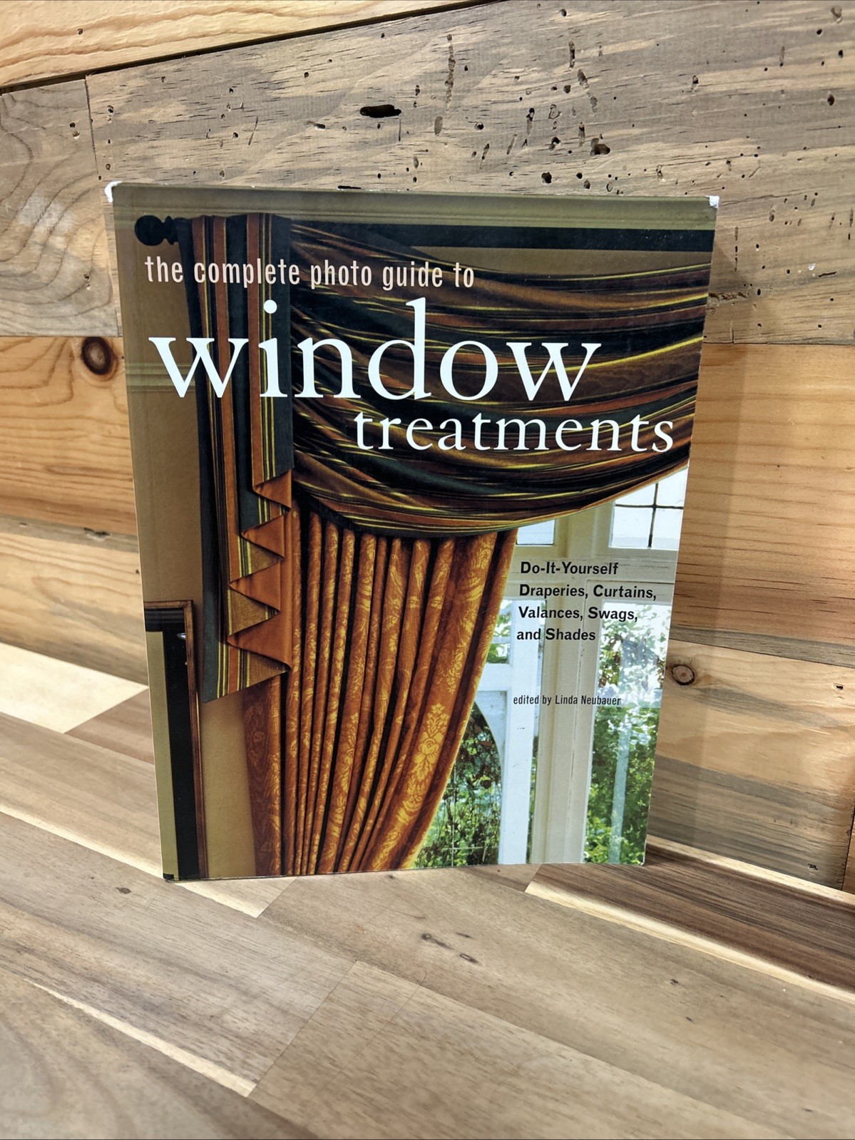 The Complete Photo Guide To Window Treatments Linda Neubauer 2007 TPB New