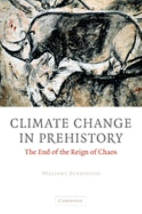 Climate Change in Prehistory : The End of the Reign of Chaos Hard