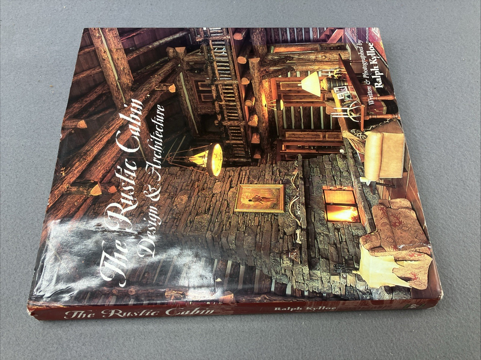 Rustic Cabin : Design and Architecture by Ralph Kylloe Hardcover) Gibbs Smith