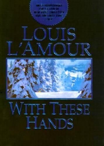 With These Hands – Hardcover By L’Amour, Louis – GOOD