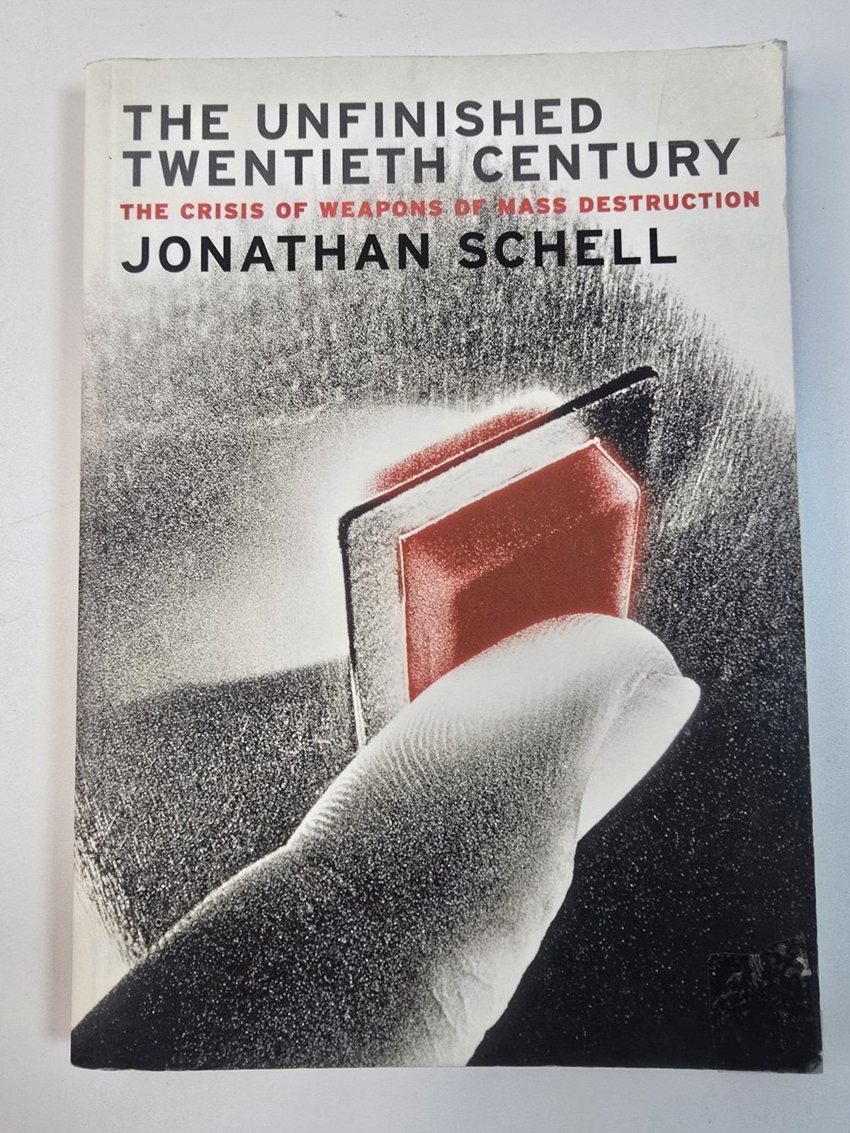 The Unfinished Twentieth Century by Jonathan Schell (2001 Hardcover) -…