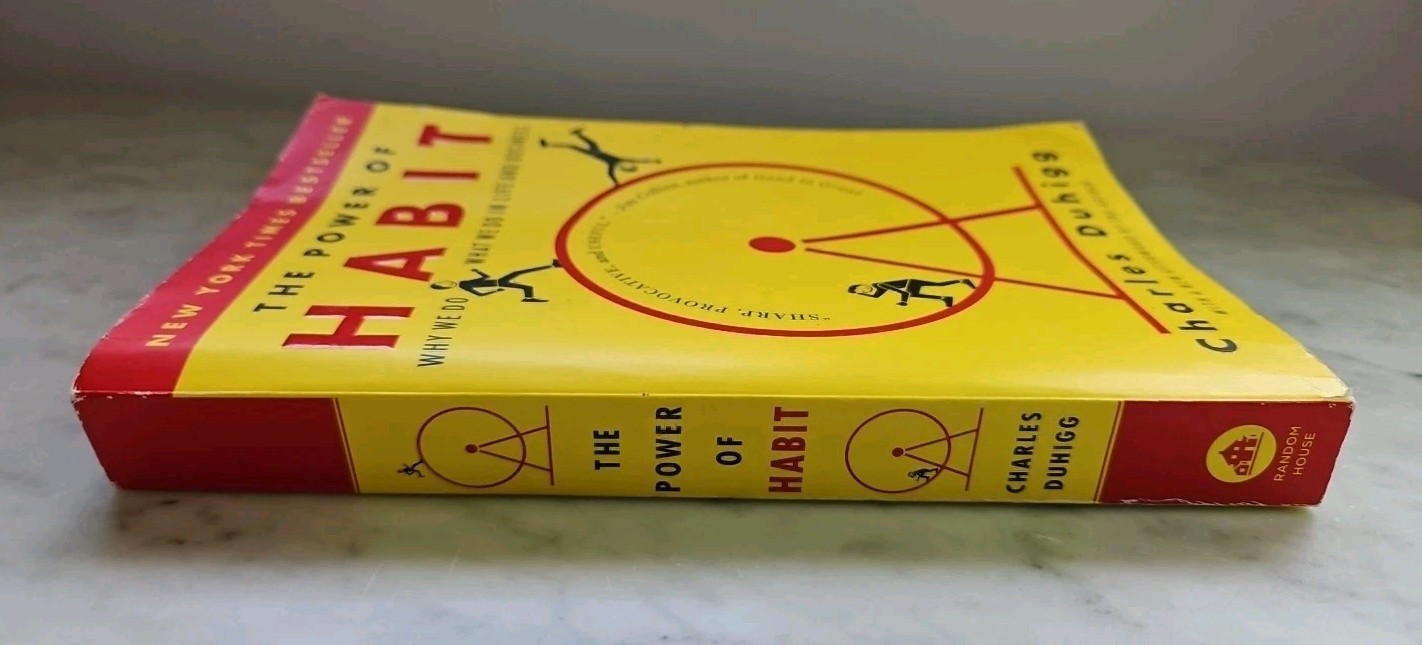 The Power of Habit: Why We Do What We Do in Life and Business by Charles Duhigg