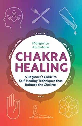 Chakra Healing A Beginners – Hardcover, by Alcantara Margarita – Very Good g
