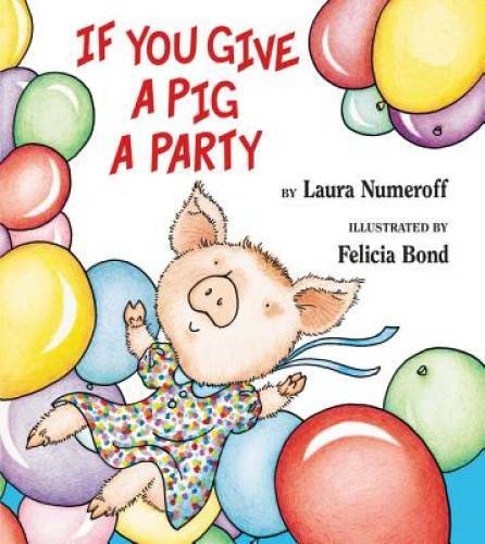If You Give a Pig a Party – Hardcover By Numeroff, Laura – VERY GOOD