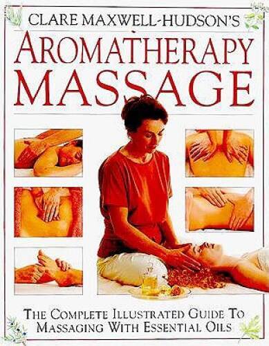 Aromatherapy Massage – Hardcover By Maxwell-Hudson, Clare – VERY GOOD