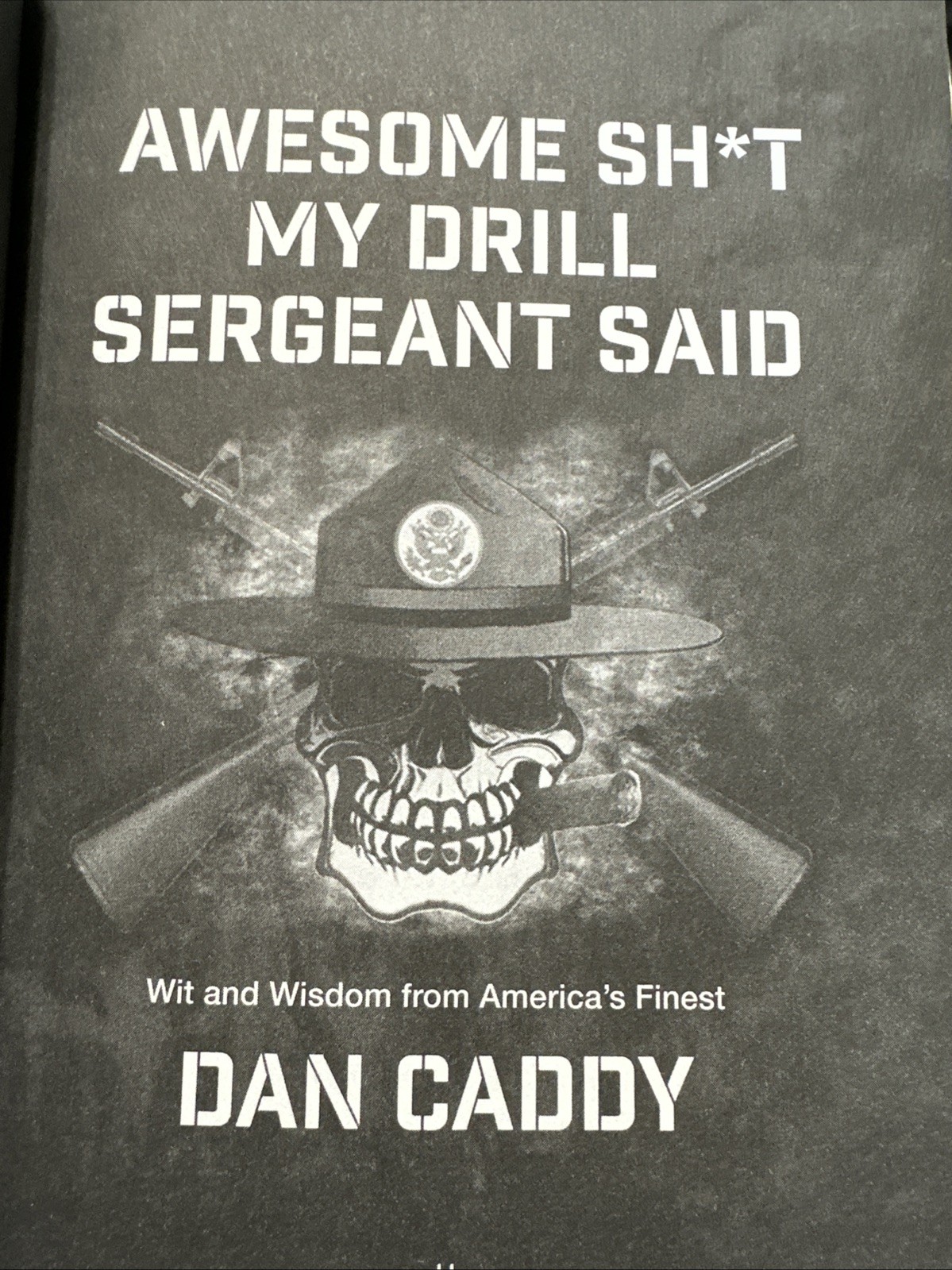 Awesome Sh*t My Drill Sergeant Said 1st Edition Hard Cover W Dust Jacket Signed