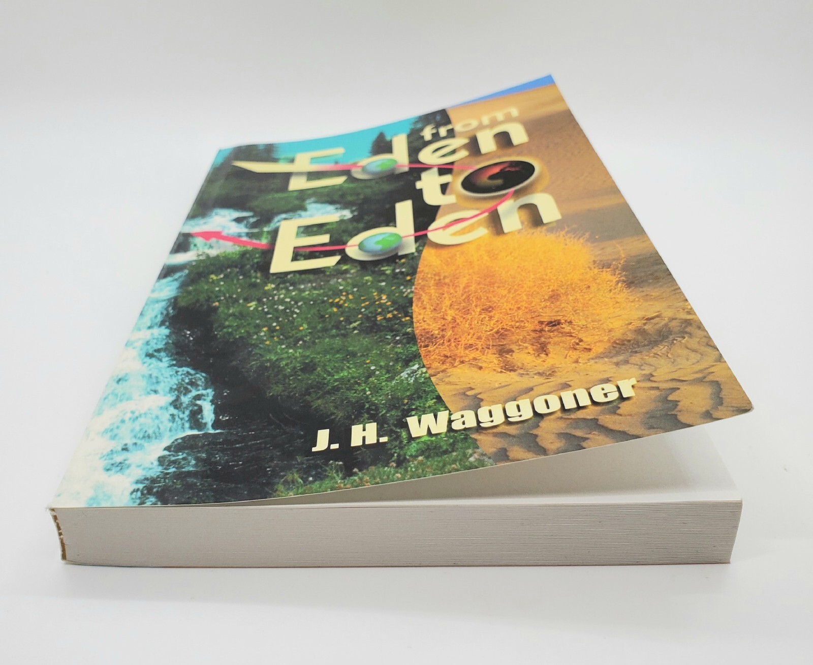 From Eden to Eden By J.H. Waggoner Teach Services *READ*