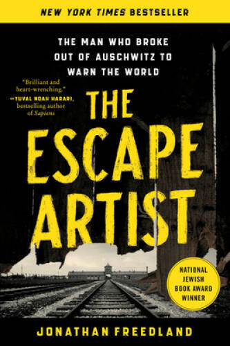 The Escape Artist: The Man Who Broke Out of Auschwitz to Wa – VERY GOOD