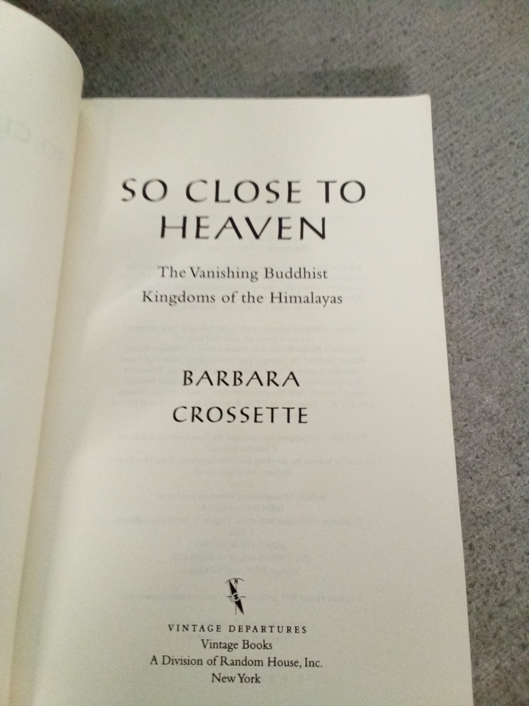So Close to Heaven: The Vanishing Buddhist Kingdoms of the Himalayas, Crossette,