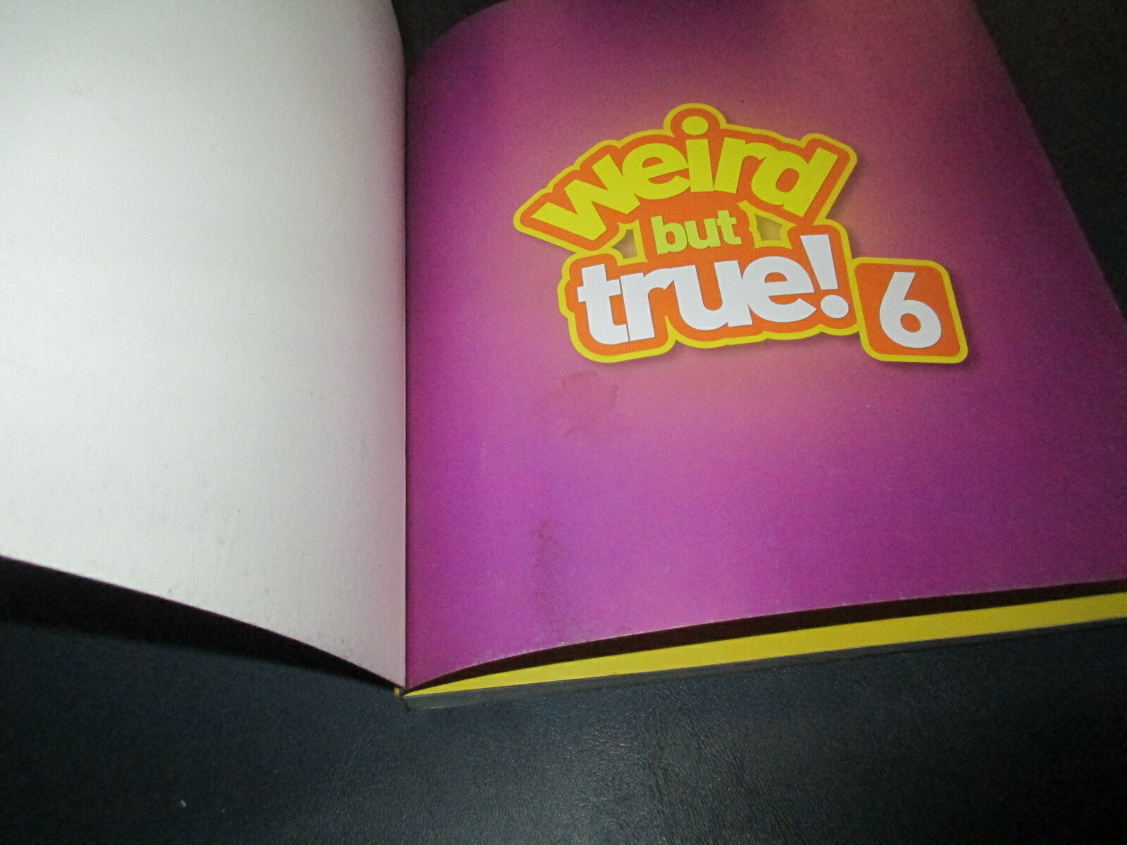 Weird but True Ser. Weird but True! 6 : 300 Outrageous Facts National Geographic
