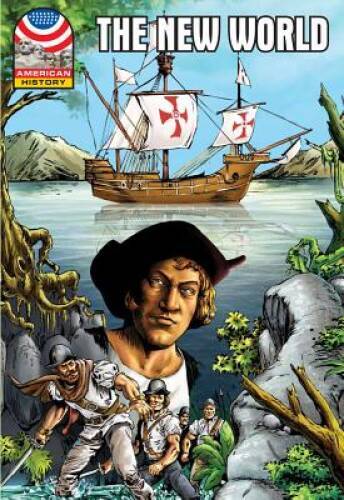 The New World: 1500-1750- Graphic U.S History (Saddleback Graphic: A – VERY GOOD