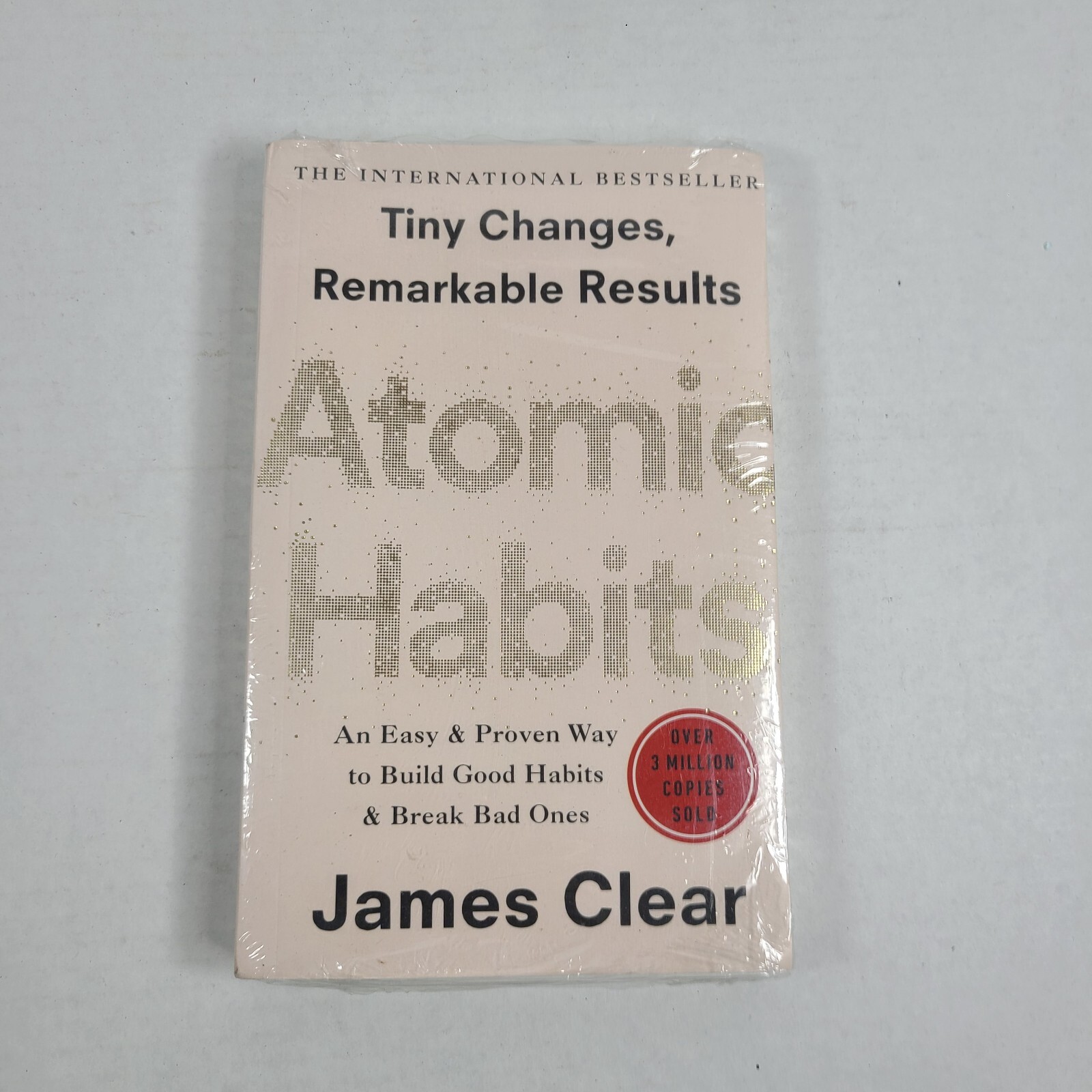 Atomic Habits : An Easy and Proven Way to Build Good Habits and Break Bad Ones
