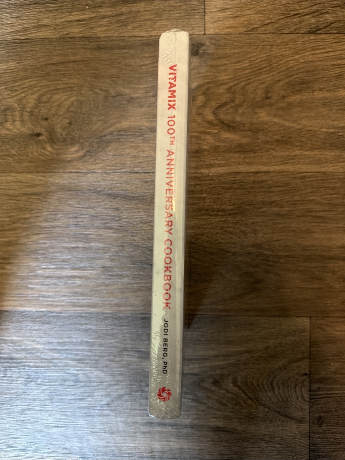 Vitamix 100th Anniversary Cookbook : 100 Whole Food Recipes from Our Fans and…