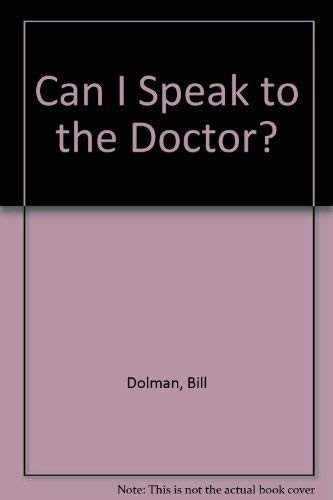 Can I Speak to the Doctor? by Dr Bill Dolman Book The Fast Free Shipping