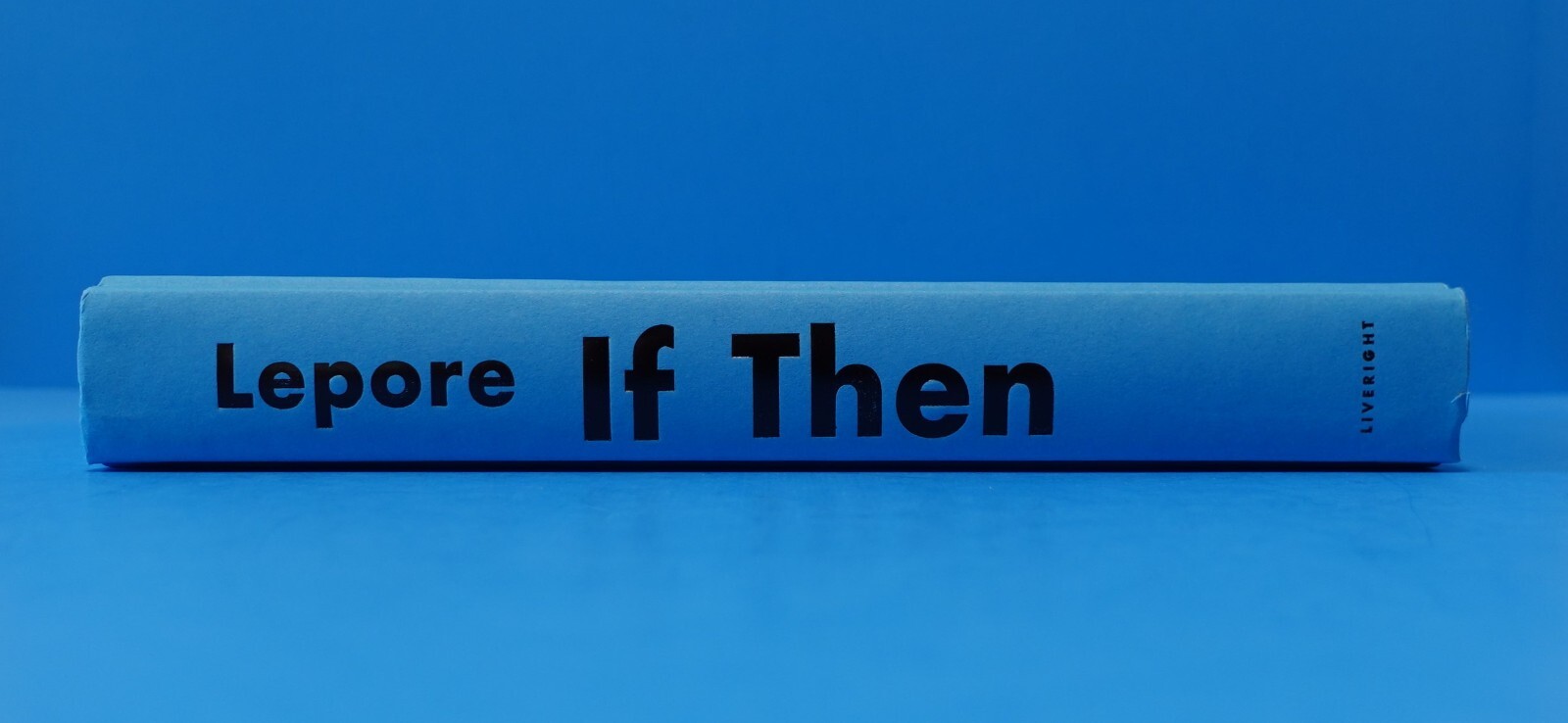 IF THEN BY JILL LEPORE, SIGNED