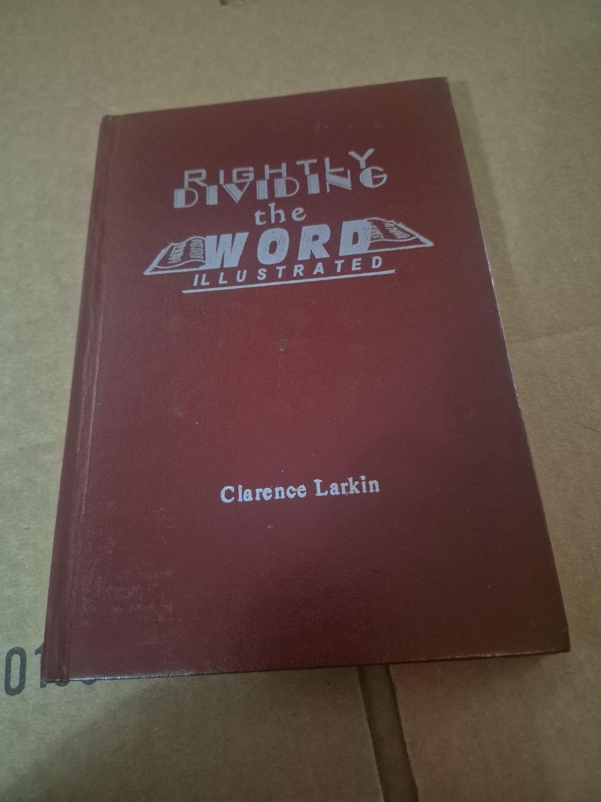 Rightly Dividing The Word Illustrated Clarence Larkin