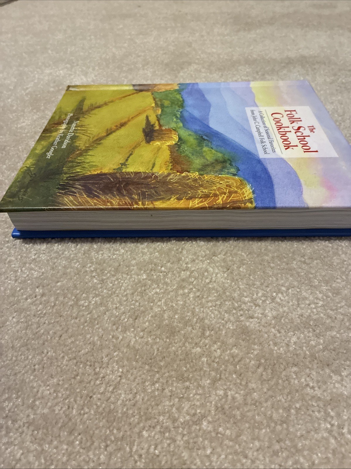 The Folk School Cookbook: A Collection of Seasonal Favorites ~ John C. Campbell