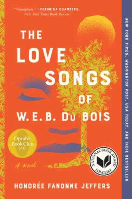 The Love Songs of W. E. B. du Bois : A Novel Paperback Honoree Fa