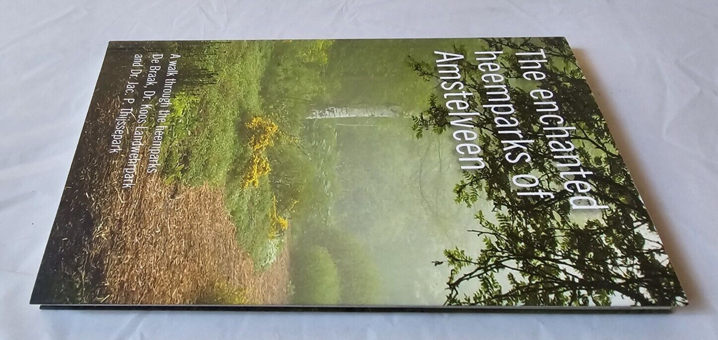 Enchanted Heemparks of Amstelveen : A Walk Through the Heemparks De Braak
