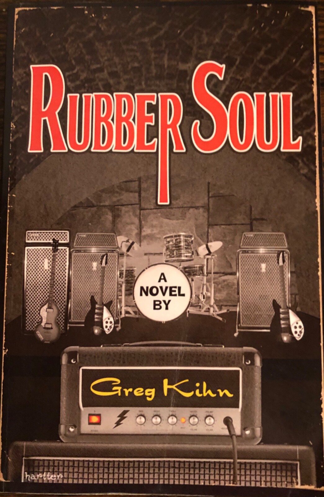 Rubber Soul A Novel about the Beatles by the late musician Greg Kihn 301 pages