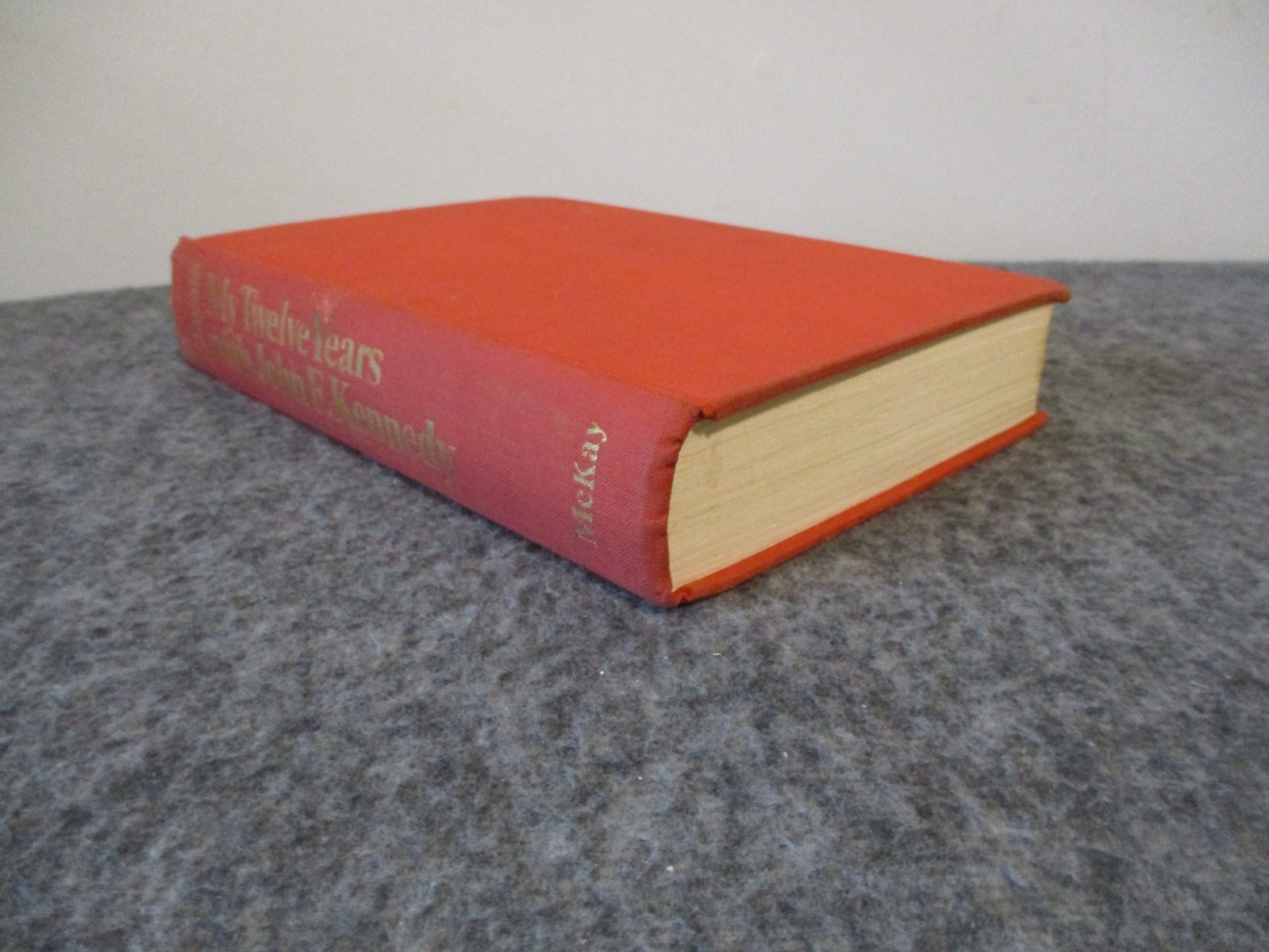 SIGNED MY TWELVE YEARS WITH JOHN F KENNEDY-EVELYN LINCOLN 1ST ED- JFK NAVAL AIDE