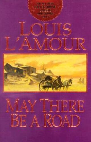 May There Be a Road – Hardcover By L’Amour, Louis – GOOD