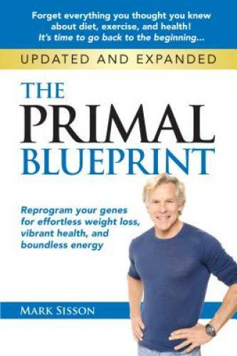 The Primal Blueprint: Reprogram your genes for effortless weight los – VERY GOOD
