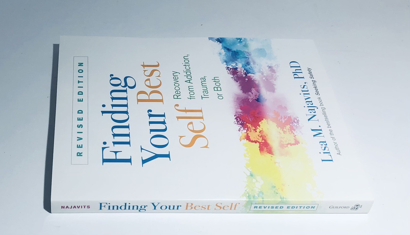 Finding Your Best Self: Recovery from Addiction Trauma or Both By Lisa Najavits