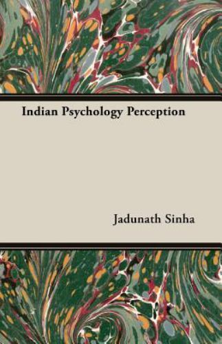 Indian Psychology Perception, Sinha, Jadunath, 9781406712261