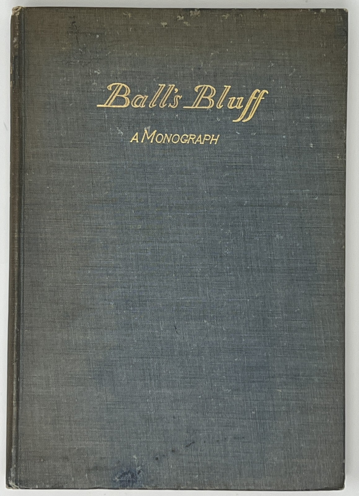 SIGNED: Ball’s Bluff A Monograph by Charles L. Peirson – 1913 HC The Salem Press