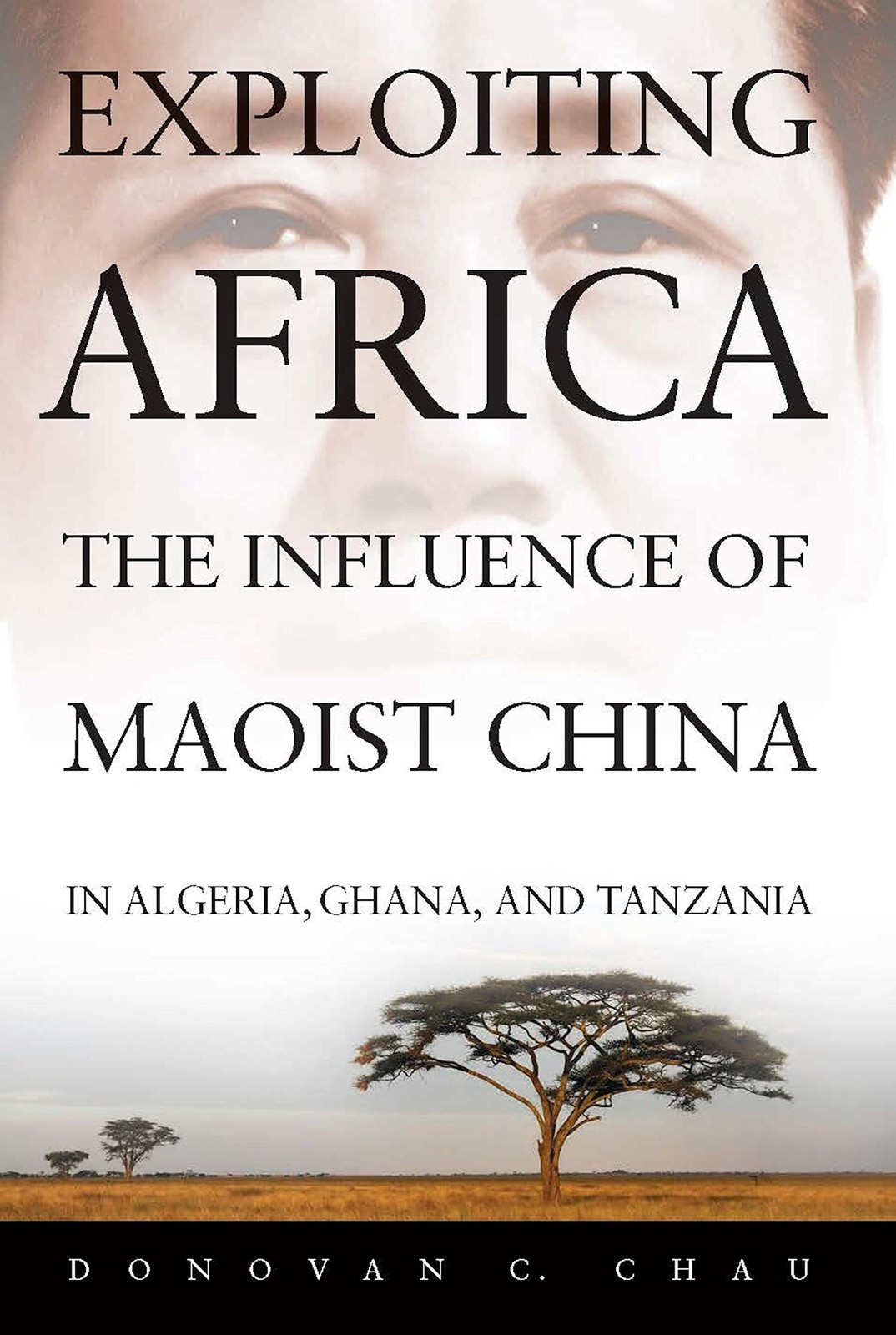 Exploiting Africa: The Influence of Maoist China in Algeria, Ghana, and Tanz…