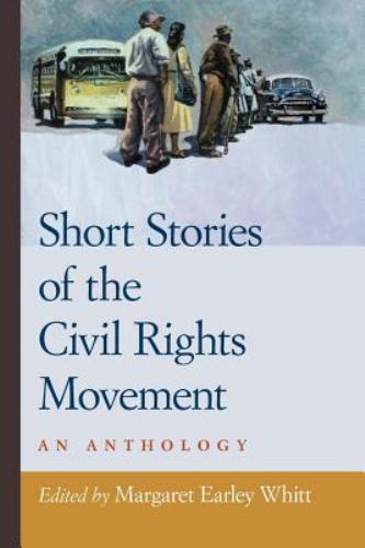 Short Stories of the Civil Rights Movement: An Anthology by