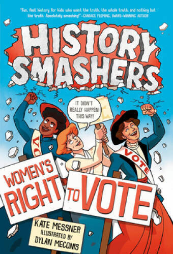 History Smashers: Women’s Right to Vote – Paperback By Messner, Kate – GOOD