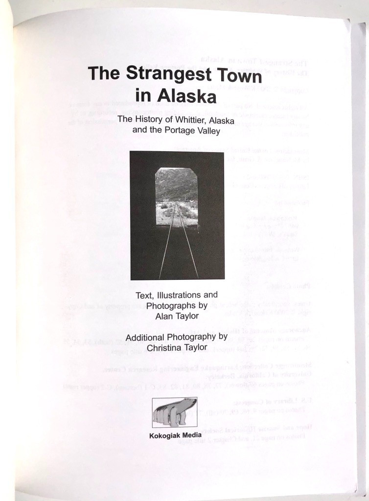 The Strangest Town in Alaska Book Whittier History Portage Valley Alan Taylor