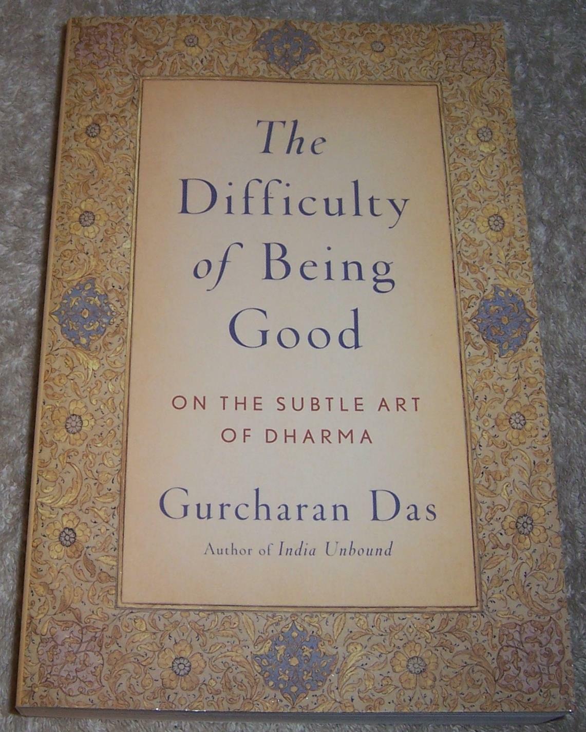 The Difficulty of Being Good: On the Subtle Art of Dharma Gurcharan Das pb