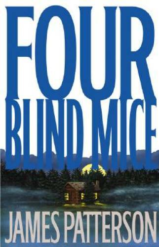 Four Blind Mice (Alex Cross) – Hardcover By Patterson, James – GOOD
