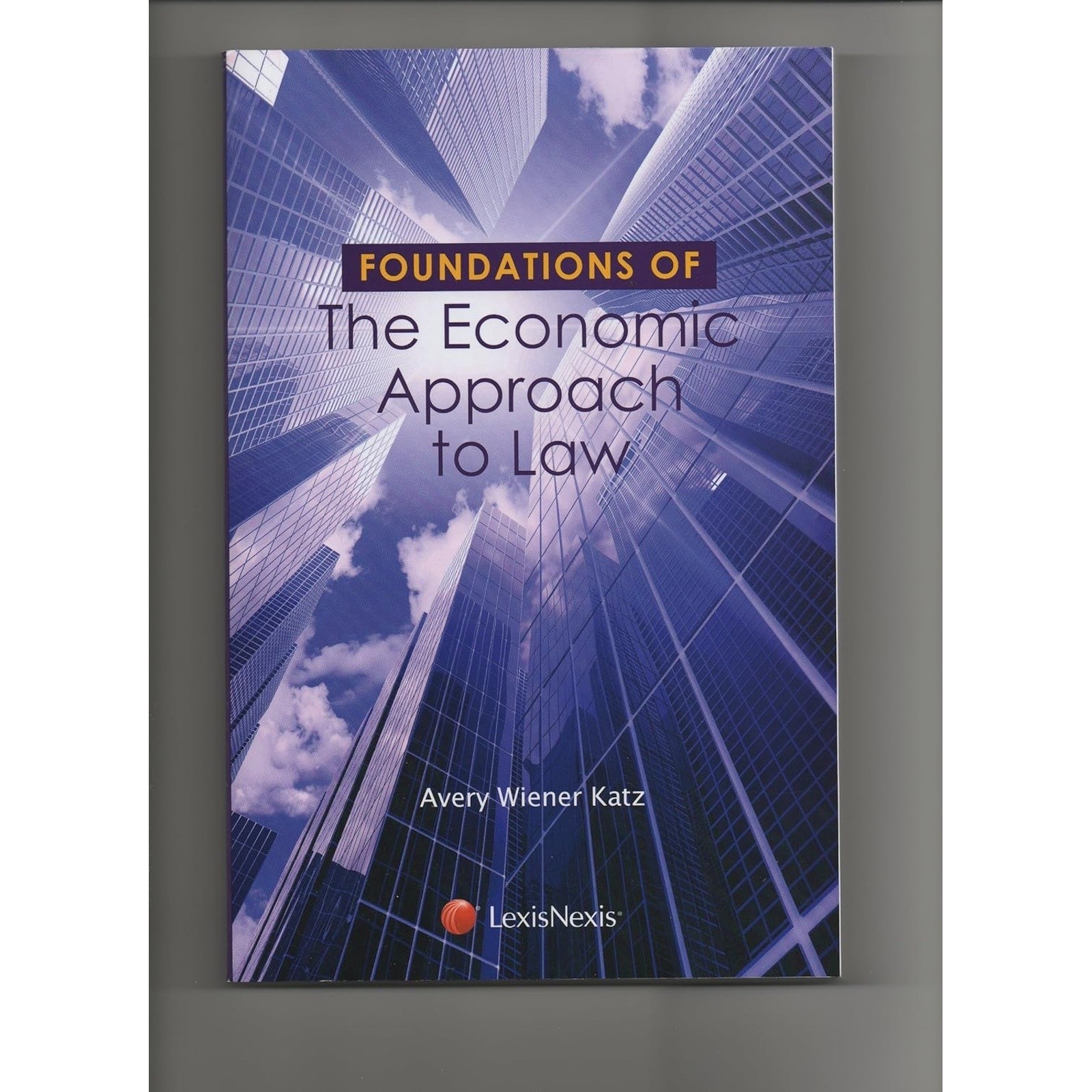 Foundations of the Economic Approach to Law
