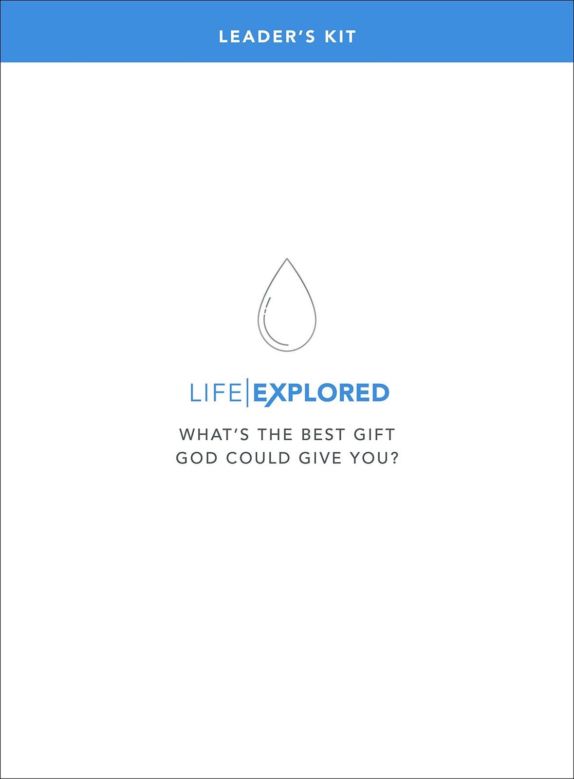 Life Explored Leader’s Kit