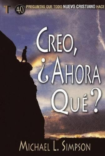 Michael L Simpson Creo, ¿Ahora Qué? (Paperback)