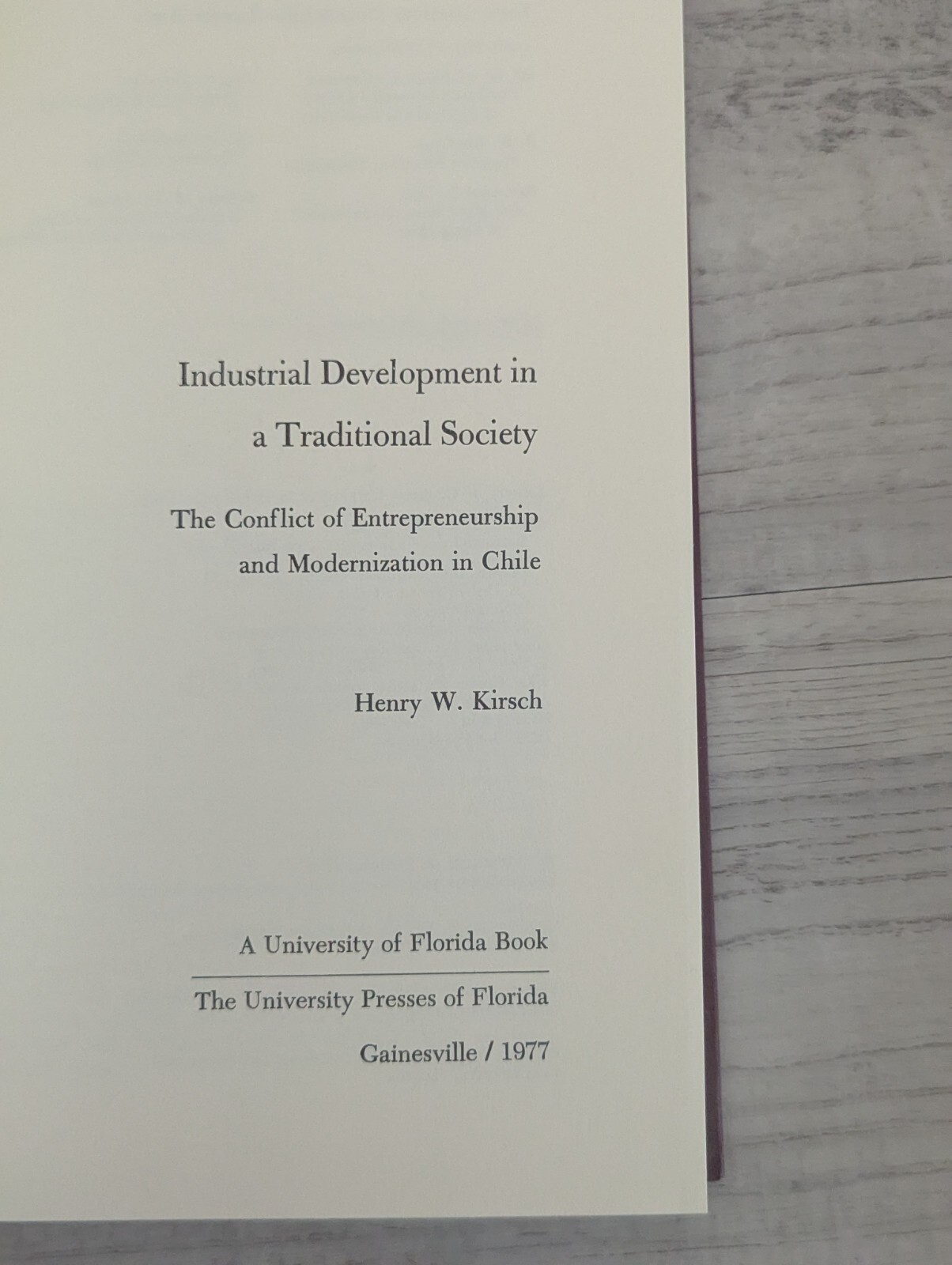 Industrial Development in Traditional Society: Modernization Chile; Kirsch HC/VG