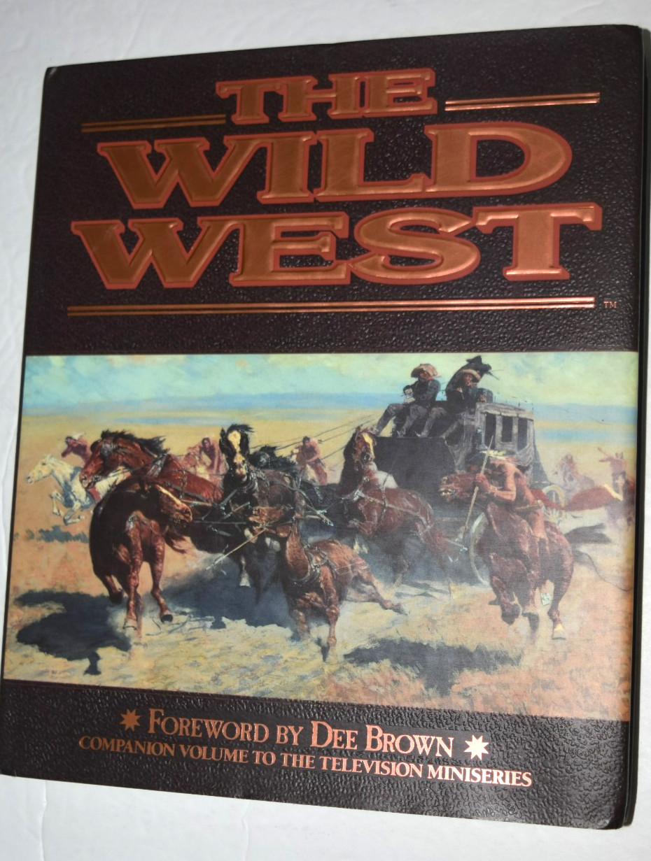 „THE WILD WEST – Companion Volume to the TV Series,“ 367 Pages, New (c) 1993