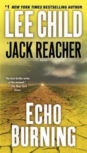 Echo Burning (Jack Reacher) – Paperback By Child, Lee – VERY GOOD