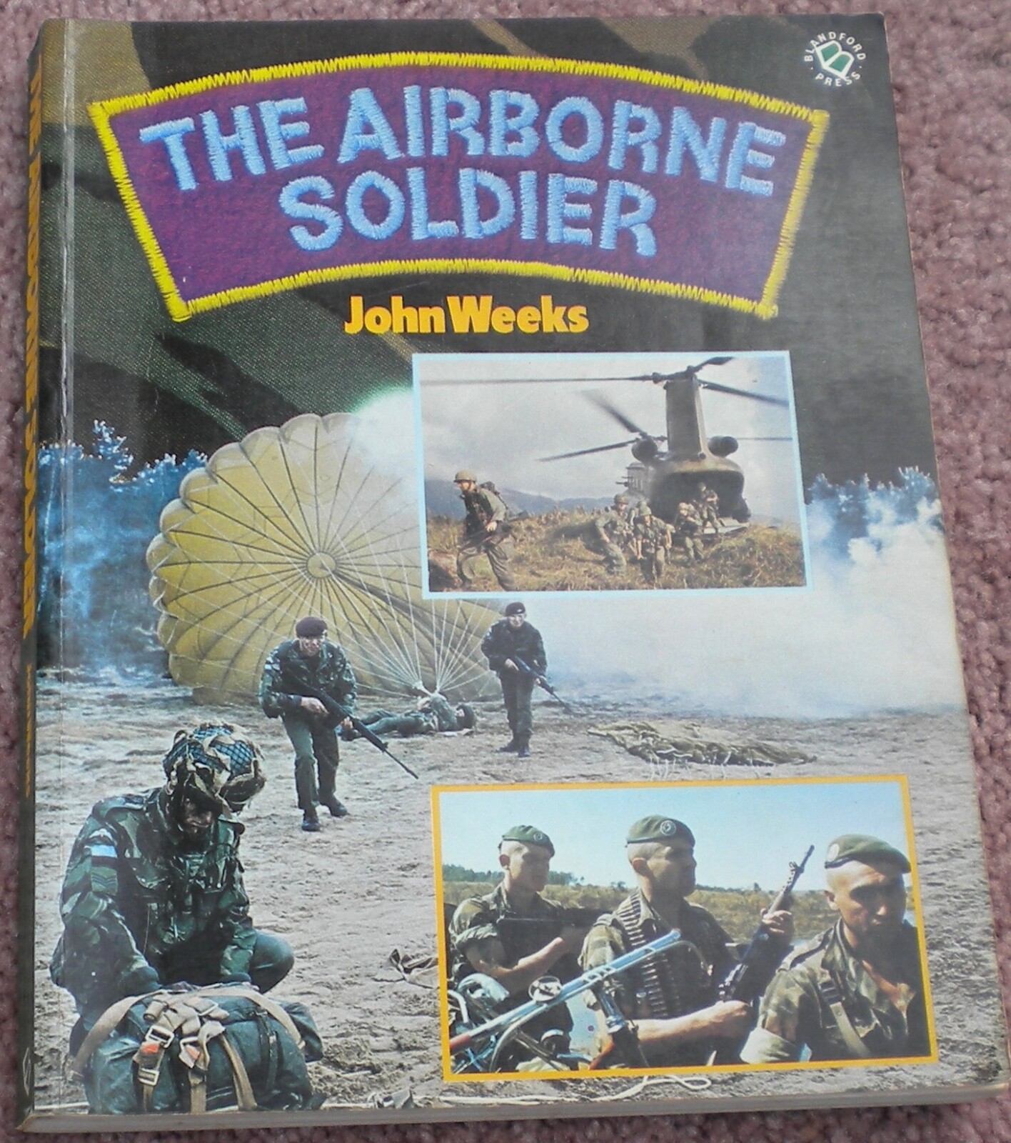 The Airborne Soldier John Weeks SC Blandford Press 1985